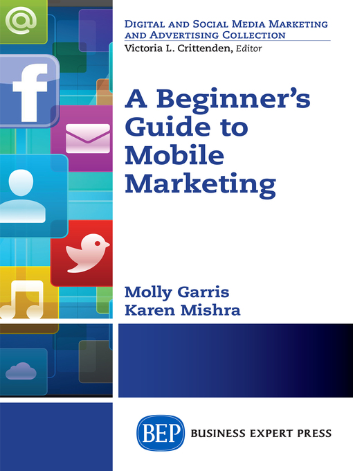 Title details for A Beginner's Guide to Mobile Marketing by Karen Mishra - Available